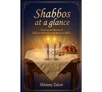 Shabbos at a glance: Hilchos Shabbos Reference Guides - Based on the shiurim of HaRav Yitzchak Berkovits shlit"a