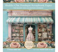 Shabby Chic Boutique Scrapbook Paper: The Shabby Chic Collection: Monique | Junk Journaling, Decoupage, Mixed Media Art, Crafting, Card Making