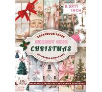 Shabby Chic Christmas Scrapbook Paper: 36 Double-Sided 8.5x11 Inch Soft Pink, Mint & Cream, Winter Xmas Ephemera Designs with Lace, Florals, and ... for Crafts, Journals, Origami and Cards