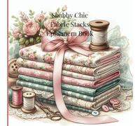 Shabby Chic Fabric Stacks Ephemera Book: Background papers for junk journals and scrapbooks, vintage themed, soft aesthetic, pretty