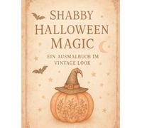 „Shabby Halloween Magic - Ein Ausmalbuch im Vintage Look“