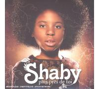 Shaby - Plus Près De Toi