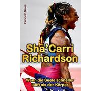 Sha'Carri Richardson: Wenn die Seele schneller läuft als der Körper
