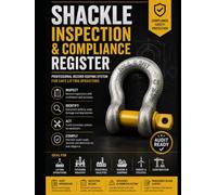 SHACKLE INSPECTION: & Compliance Register Professional Record Keeping System for Shackle Inspection, Certification Tracking, Deficiency Management, ... Lifting Equipment Safety & Audit Readiness