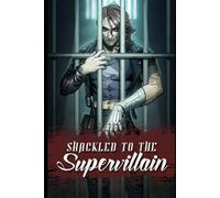 Shackled to the Supervillain (The Cravenheart Series)