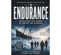 Shackleton and the Endurance: The Epic Survival Story of Ernest Shackleton and His Crew