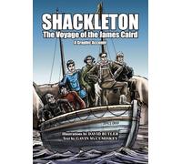 Shackleton: The Voyage of the James Caird A Graphic Account