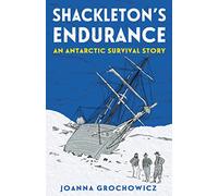 Shackleton's Endurance: An Antarctic Survival Story