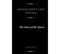 Shackleton's Last Voyage (Annotated): The Story of the Quest