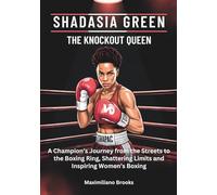 SHADASIA GREEN : The Knockout Queen: A Champion’s Journey from the Streets to the Boxing Ring, Shattering Limits and Inspiring Women’s Boxing ... THE TOP AMERICAN FEMALES BOXERS OF 2025)