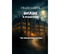 Shade & Hisshade: The Whispering Corridor