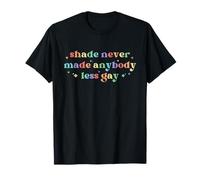 Shade Never Made Anybody Less Gay LGBTQ Rainbow Pride T-Shirt