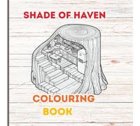 Shade of Haven: Tranquil Woodland Retreats to Bring to Life (Timber Hollow Chronicles)