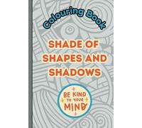 Shade of Shapes and Shadows: A Journey Through Geometry and Light (Shade of Timeless Patterns)