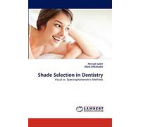 Shade Selection in Dentistry: Visual vs. Spectrophotometric Methods