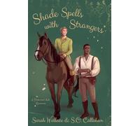 Shade Spells with Strangers: 3 (Fae & Human Relations: A Regency Fantasy)