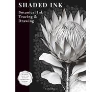 Shaded Ink: Botanical: An Ink Tracing & Drawing Book for Adults - 40 Botanical Plates to Study, Trace and Sketch, One Mark at a Time