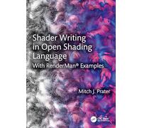 Shader Writing in Open Shading Language: With RenderMan® Examples