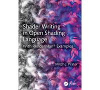 Shader Writing in Open Shading Language : with RenderMan® Examples