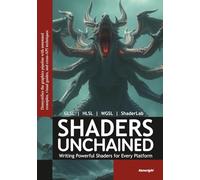 Shaders Unchained: Writing Powerful Shaders for Every Platform
