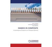 Shades in Composite: A Contemporary Perspective on Composite Dentistry