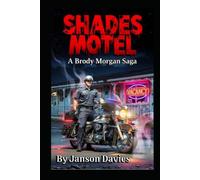 SHADES MOTEL: Judgement Day on the Horror Highway (A Brody Morgan Saga)