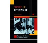 Shades of Citizenship: Race and the Census in Modern Politics