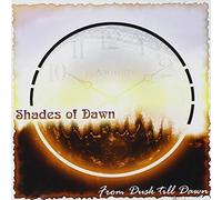 Shades of Dawn - From Dusk Till Dawn