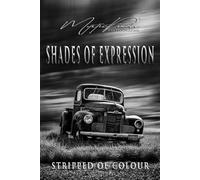 Shades of Expression: Stripped of Colour