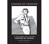 Shades of Fashion : A Colouring Collection Inspired by Chanel