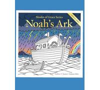 Shades of Grace: Noah´s Ark: 1