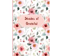 Shades of Grateful: Discovering Gratitude in the Light and the Shadows | Gratitude Journal