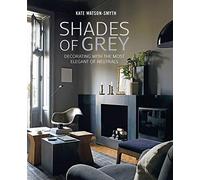 Shades of Grey: Decorating with the most elegant of neutrals