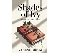 SHADES OF IVY: NEVER JUST ONE THING (The Ivy Chronicles)