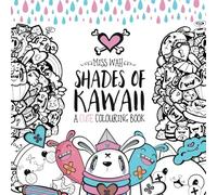 Shades of Kawaii: A Cute Colouring Book