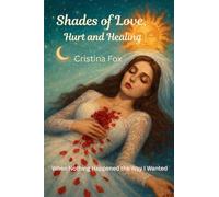 Shades of Love, Hurt and Healing