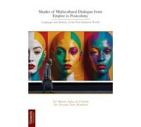 Shades of Multicultural Dialogue from Empire to Postcolony: Language and Identity in the Post-Imperial World