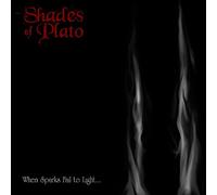 Shades Of Plato - When Sparks Fail to Light...