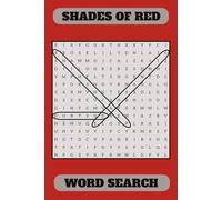 Shades of Red Word Search: Word Searches with easy to read print featuring names of red hues-from Crimson to Burgundy, Scarlet to Ruby | 6x9 inches, ... and Free Times (Colors of the Rainbow)
