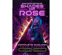 Shades of Rose: The Complete Duology (The Cassidy Chronicles)