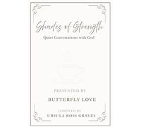 Shades of Strength: Quiet Conversations with God