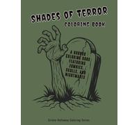 Shades of Terror Coloring Book: A Horror Coloring Book Featuring Zombies, Skulls, and Nightmares