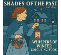 Shades Of The Past: Whispers Of Winter: Relaxing Winter Colouring Pages Featuring Victorian Charm and Snowy Countryside Views