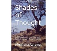 Shades of Thought: Insights to Inspire your Mind and Soul; where every thought matters