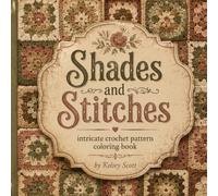 Shades snd Stitches: Intricate Vintage Crochet Themed Coloring Book