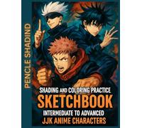 SHADING AND COLORING PRATICE SKETCHBOOK INTERMEDIATE TO ADVANCE JJK ANIME CHARACTERS: SHADING AND COLORING BOOK | JJK Anime | 25 Pages | 8.5x11 inches