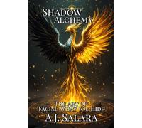 Shadow Alchemy: The Art of Facing What You Hide (Unfiltered: The Series for Getting Free)
