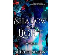 Shadow and Light (The Steamy Edition): A Novella (Contemporary Romance Novella Steamy Editions)