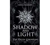 Shadow And Light: The Truth Unraveling (0.5) (The Emerald and Mist)