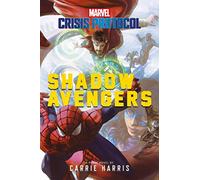 Shadow Avengers: A Marvel: Crisis Protocol Novel